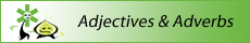 adjectives and adverbs